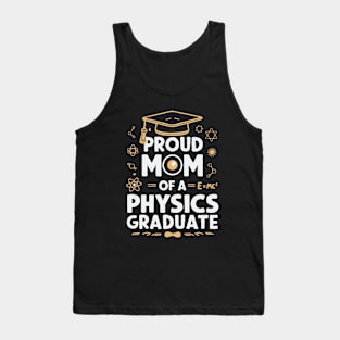 Proud Mom of a Physics Graduate. Funny Tank Top